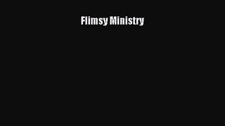 Flimsy Ministry [Download] Full Ebook