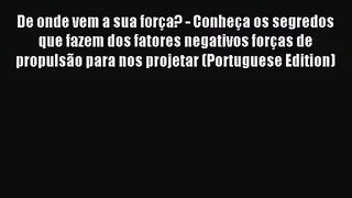 De onde vem a sua força? - Conheça os segredos que fazem dos fatores negativos forças de propulsão