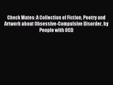 Check Mates: A Collection of Fiction Poetry and Artwork about Obsessive-Compulsive Disorder