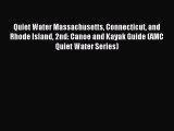 Quiet Water Massachusetts Connecticut and Rhode Island 2nd: Canoe and Kayak Guide (AMC Quiet