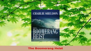 Read  The Boomerang Heist EBooks Online