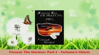 Download  Forever The Horizon Part I  Fortunes Charm Ebook Free