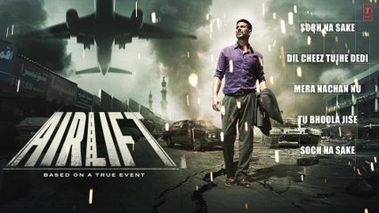 AIRLIFT Full Audio Songs (JUKEBOX) | Akshay Kumar, Nimrat Kaur