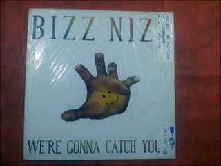 BIZZ NIZZ.(WE'RE GONNA CATCH YOU!.(RADIO MIX.)(12''.)(1989.)