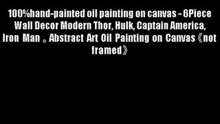 100%hand-painted oil painting on canvas - 6Piece Wall Decor Modern Thor Hulk Captain America