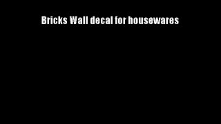 Bricks Wall decal for housewares