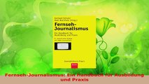 Download  FernsehJournalismus Ein Handbuch für Ausbildung und Praxis PDF Online