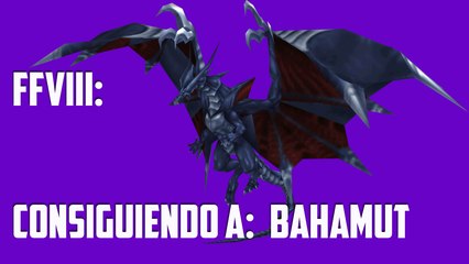 FFVIII: Consiguiendo a G.F. Bahamut (HD)