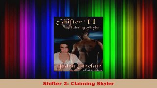 Read  Shifter 2 Claiming Skyler Ebook Online