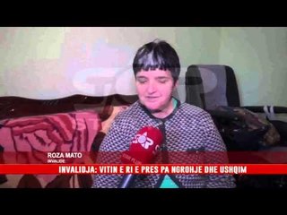 INVALIDJA: VITIN E RI E PRES PA NGROHJE DHE USHQIM