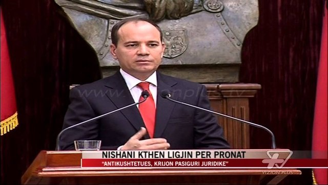 Nishani kthen ligjin për pronat - News, Lajme - Vizion Plus