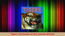 Tigers Portraits of the Animal World PDF