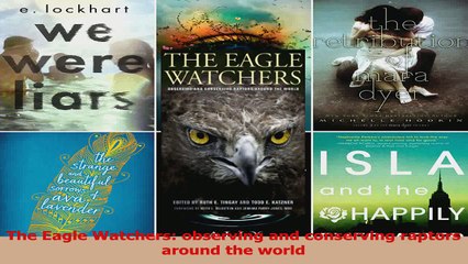 The Eagle Watchers observing and conserving raptors around the world Read Online