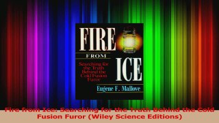 Download  Fire from Ice Searching for the Truth Behind the Cold Fusion Furor Wiley Science Ebook Free