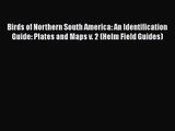 Birds of Northern South America: An Identification Guide: Plates and Maps v. 2 (Helm Field