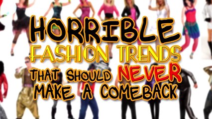 Horrible Fashion Trends That Should Never Make a Comeback
