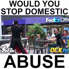 WOULD YOU STOP DOMESTIC ABUSE-