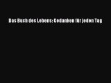 Das Buch des Lebens: Gedanken für jeden Tag PDF Download kostenlos