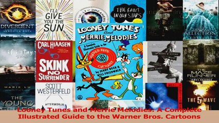 PDF Download  Looney Tunes and Merrie Melodies A Complete Illustrated Guide to the Warner Bros Download Online