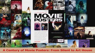 PDF Download  A Century of Movie Posters From Silent to Art House Read Full Ebook