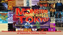 PDF Download  Monsters Are Attacking Tokyo The Incredible World of Japanese Fantasy Films PDF Full Ebook
