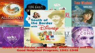PDF Download  South of the Border with Disney Walt Disney and the Good Neighbor Program 19411948 PDF Online