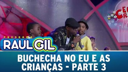 Buchecha no Eu e As Crianças - Parte 3
