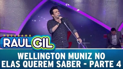 Wellington Muniz, o Ceará, no Elas Querem Saber - Parte 4