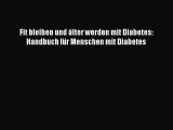 Fit bleiben und älter werden mit Diabetes: Handbuch für Menschen mit Diabetes Full Ebook