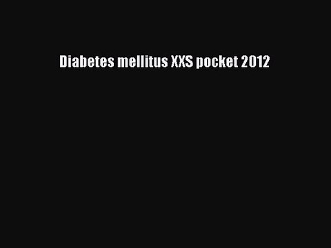 Diabetes mellitus XXS pocket 2012 PDF Online