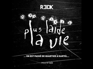 R.E.D.K. - Plus laide la vie [Clip Officiel]