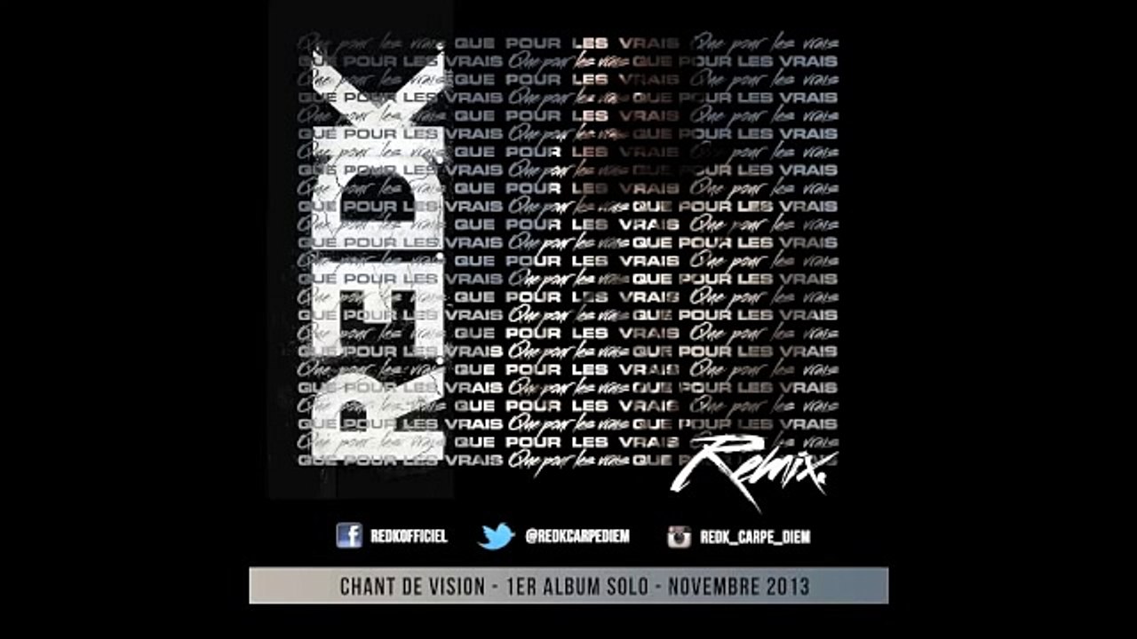 R.E.D.K. "QUE POUR LES VRAIS REMIX" (son officiel)