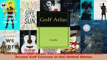 USA Sports Golf Atlas The Complete Guide to Public Access Golf Courses in the United Read Online