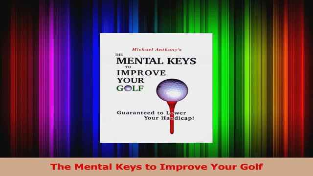The Mental Keys to Improve Your Golf PDF