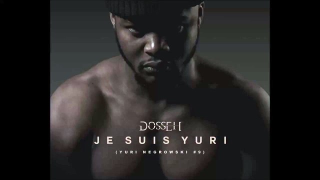 Dosseh - Je Suis Yuri (YURI NEGROWSKI #9)