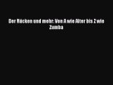 Der Rücken und mehr: Von A wie Alter bis Z wie Zumba PDF Download kostenlos