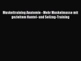 Muskeltraining Anatomie - Mehr Muskelmasse mit gezieltem Hantel- und Seilzug-Training PDF Ebook