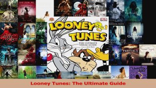 PDF Download  Looney Tunes The Ultimate Guide Read Online