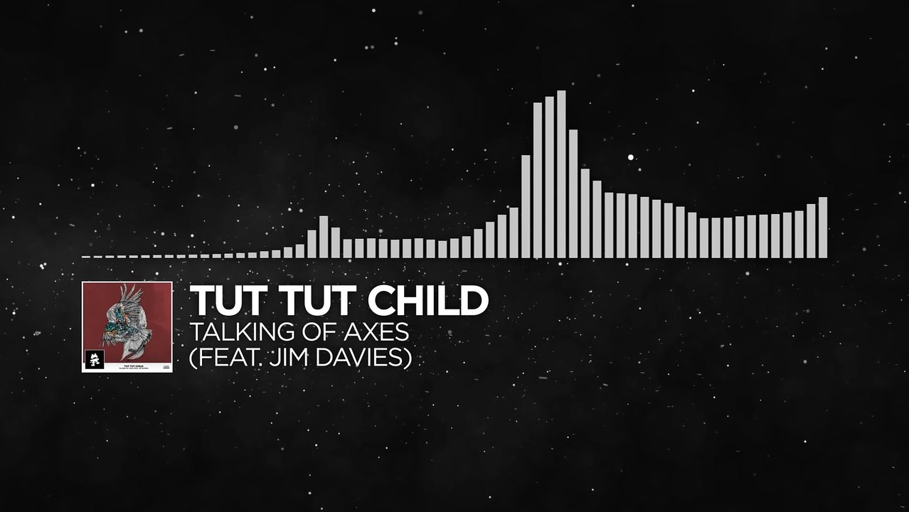 [Breaks] - Tut Tut Child - Talking of Axes (feat. Jim Davies) [Monstercat Release] (zubJpvR6C_Y)