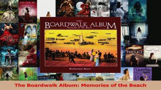 PDF Download  The Boardwalk Album Memories of the Beach Download Online