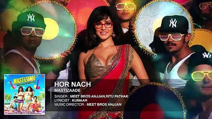 Hor Nach Full Song (Audio) _ Mastizaade _ Sunny Leone, Tusshar Kapoor, Ritesh Deshmukh