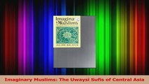 Download  Imaginary Muslims The Uwaysi Sufis of Central Asia Ebook Free