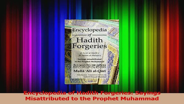 Read Encyclopedia of Hadith Forgeries Sayings Misattributed to the Prophet Muhammad PDF Online