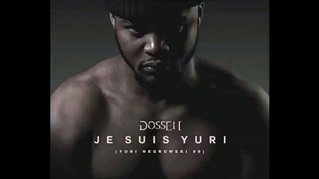 Dosseh - Je Suis Yuri (YURI NEGROWSKI #9)