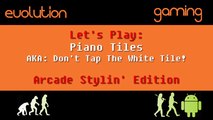 Piano Tiles: Arcade/Rush Stylin' Edition: Let's Play Mobile