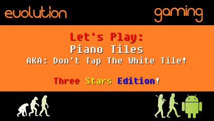 Piano Tiles: Three Star Highscore Edition: Let's Play Mobile
