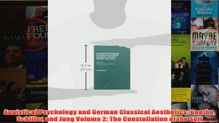 Analytical Psychology and German Classical Aesthetics Goethe Schiller and Jung Volume 2