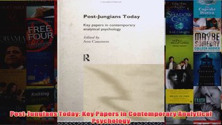 PostJungians Today Key Papers in Contemporary Analytical Psychology