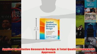 Applied Qualitative Research Design A Total Quality Framework Approach