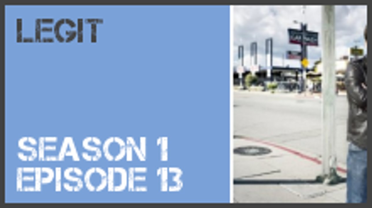 Legit season 1 episode 13 s1e13